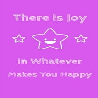 Постои Радост Во Она Што Ве Прави Среќни